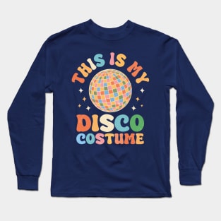 this is my disco costume Long Sleeve T-Shirt